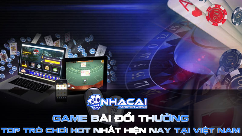 Khám phá top game bài đổi thưởng số 1 thị trường hiện nay